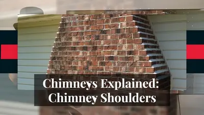 Chimneys Explained #14 - Chimney Shoulders